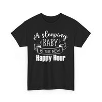 Sleeping Baby T-Shirt – Funny New Parent Happy Hour Tee