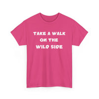 Take a Walk on the Wild Side T-Shirt – Bold, Fun & Fearless Style