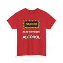 Danger May Contain Alcohol T-Shirt – Funny Drinking Tee