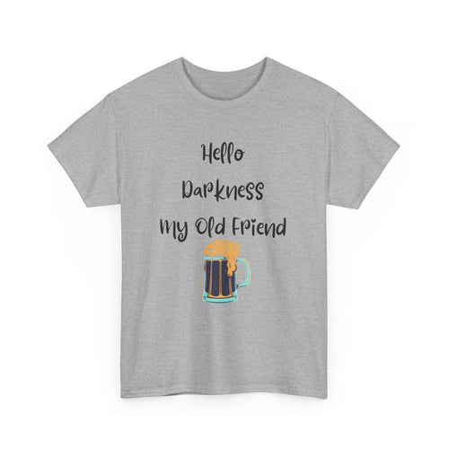Hello Darkness My Old Friend T-Shirt | Funny Dark Beer Tee 🍺