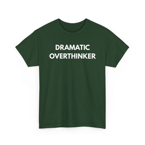 Dramatic Overthinker T-Shirt | Funny Sarcastic Tee 🧠✨