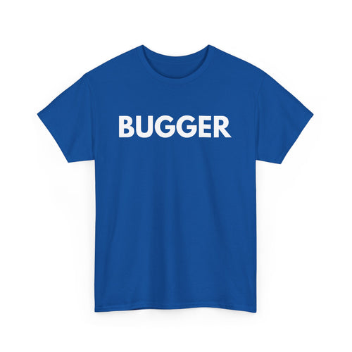 Bugger T-Shirt – Classic Aussie Expression Tee