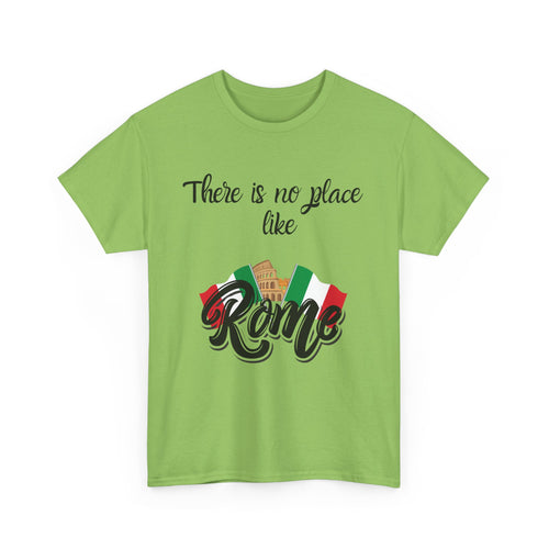 There Is No Place Like Rome T-Shirt – Celebrate Your Love for Italy