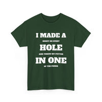I Made a Hole in One Golf T-Shirt | Funny Golfer Shirt