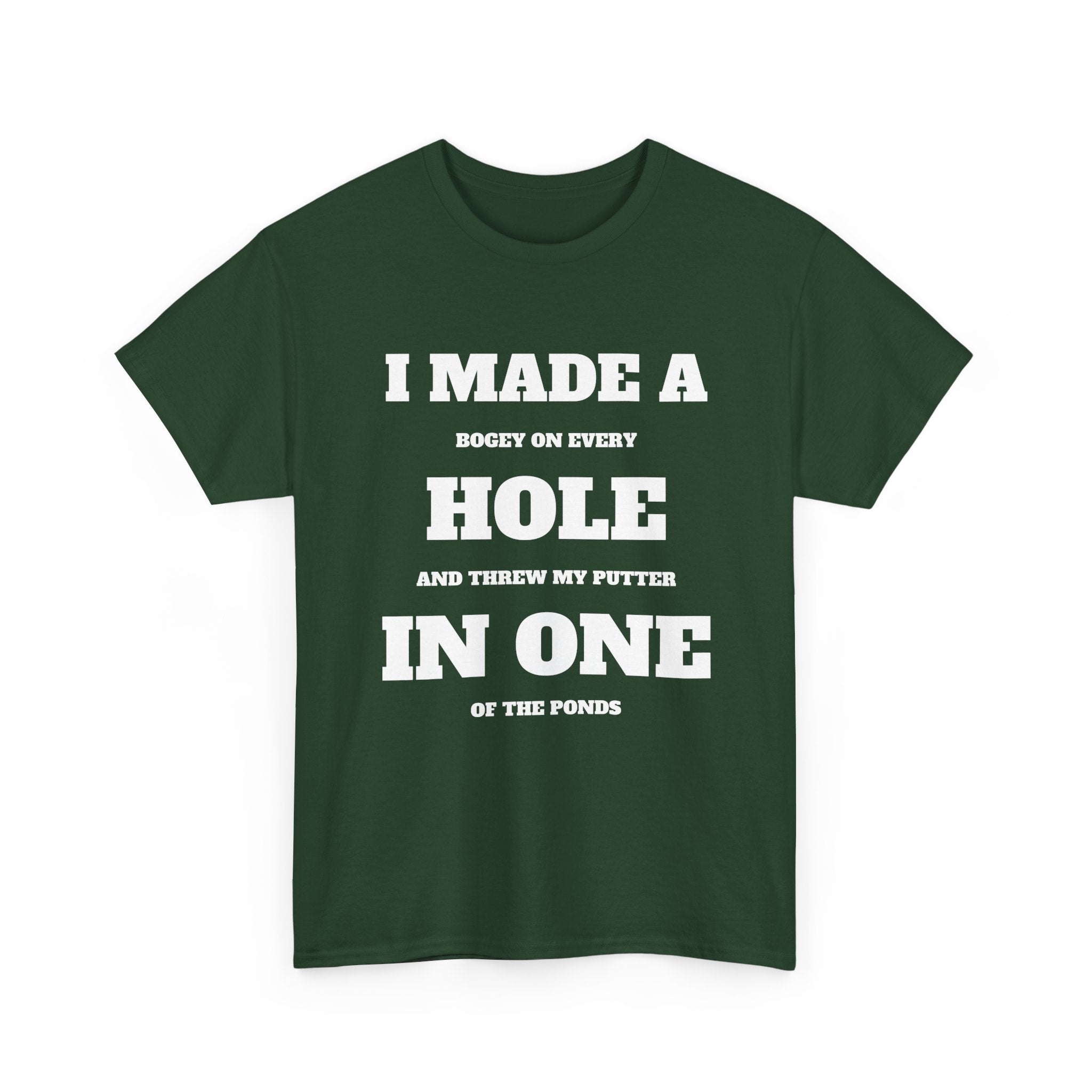 I Made a Hole in One Golf T-Shirt | Funny Golfer Shirt