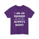 I Am An Engineer T-Shirt | Always Right Sarcastic Tee 📐