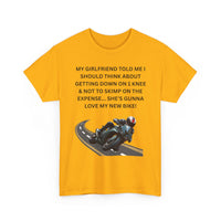 My Girlfriend Said Get Down on One Knee T-Shirt – Funny Motorcycle Lover Tee