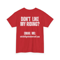Don’t Like My Riding? Funny Rude Motorcycle T-Shirt | Back and Front Print