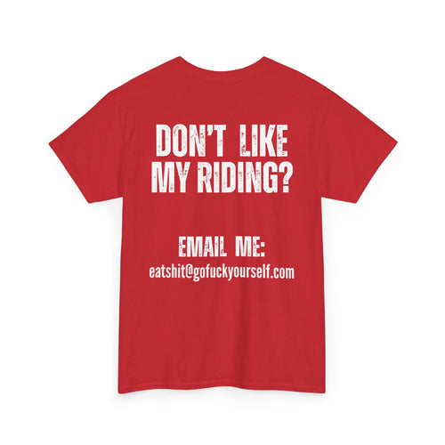 Don’t Like My Riding? Funny Rude Motorcycle T-Shirt | Back and Front Print