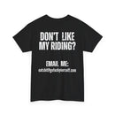 Don't like my riding Black motorcycle t-shirt with white text