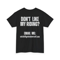 Don't like my riding Black motorcycle t-shirt with white text