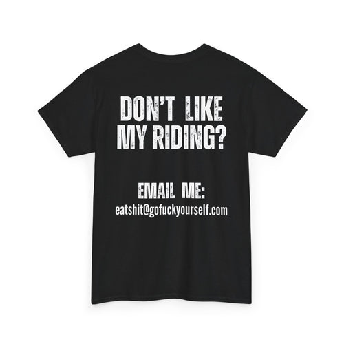 Don't like my riding Black motorcycle t-shirt with white text