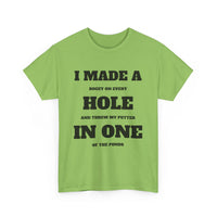 I Made a Hole in One Funny Golf T-Shirt