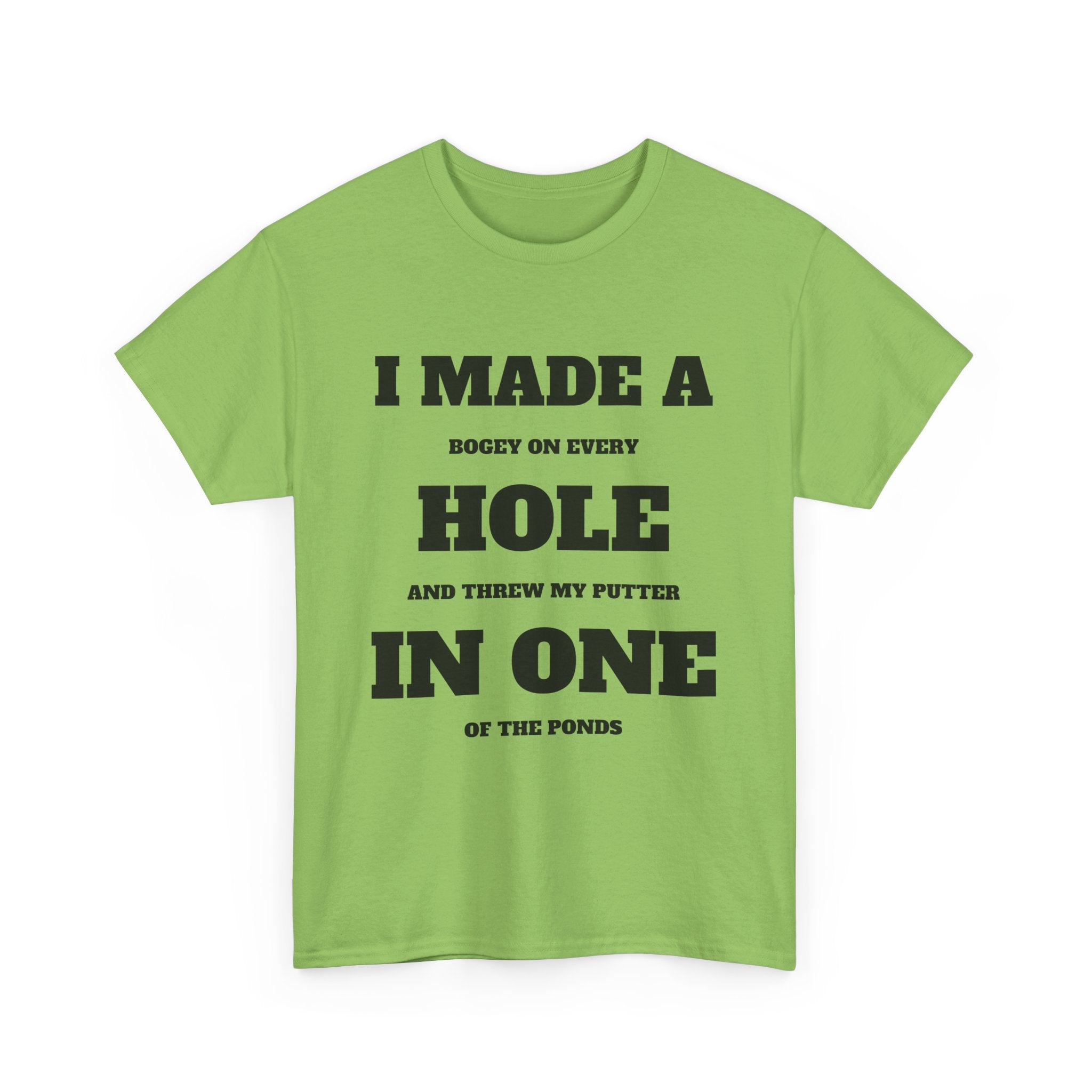 I Made a Hole in One Funny Golf T-Shirt