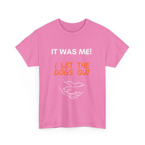 It Was Me – I Let the Dogs Out Unisex T-Shirt