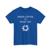 Ground Control to Major Tom T-Shirt | Bold Design with Explosive Imagery