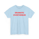 Dramatic Overthinker T-Shirt | Funny Sarcastic Tee 🧠✨
