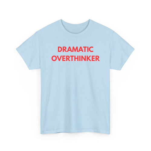 Dramatic Overthinker T-Shirt | Funny Sarcastic Tee 🧠✨