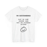 I’m Outstanding T-Shirt – Funny Quote Tee for Men & Women 😂