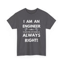 I Am An Engineer T-Shirt | Always Right Sarcastic Tee 📐