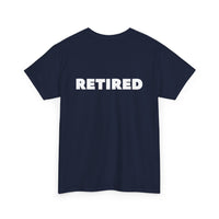 Retired Unisex T-Shirt (Back Print)