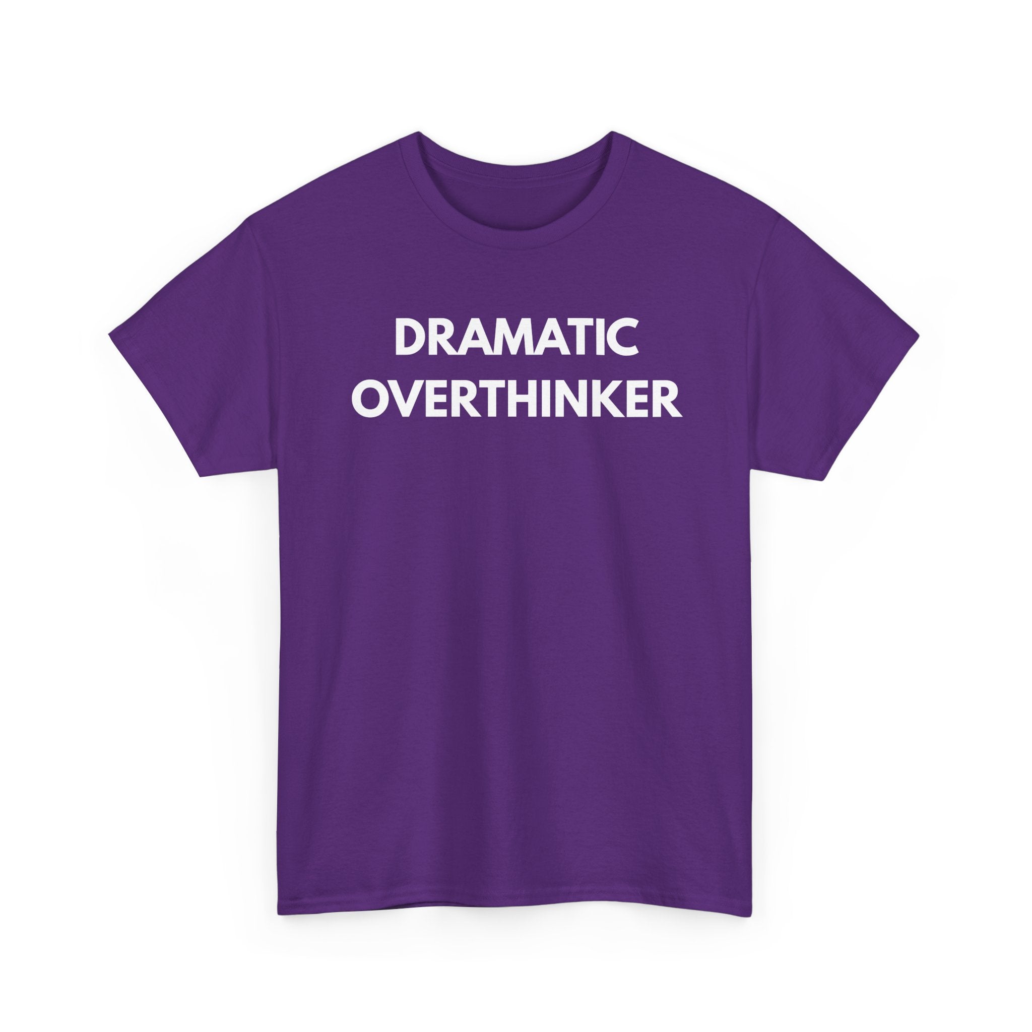 Dramatic Overthinker T-Shirt | Funny Sarcastic Tee 🧠✨