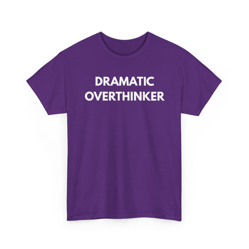 Dramatic Overthinker T-Shirt | Funny Sarcastic Tee 🧠✨