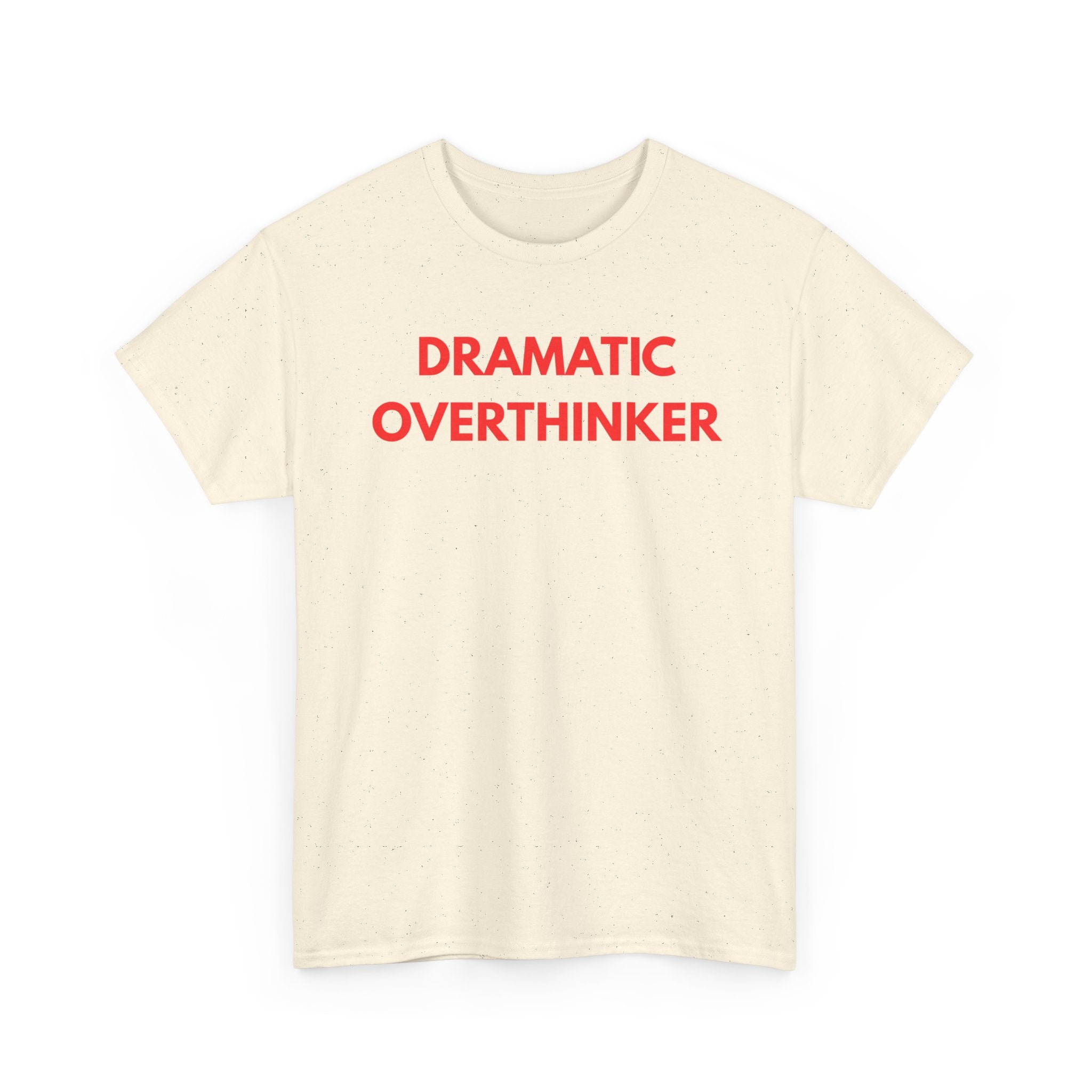 Dramatic Overthinker T-Shirt | Funny Sarcastic Tee 🧠✨