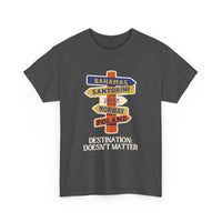 Destination Doesn’t Matter T-Shirt – Wanderlust Sign Design