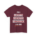 I’m a Mechanic I Fix Cars Funny T-Shirt | Misspelled for Laughs