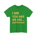 I Am, You Are, We Are Australian T-Shirt