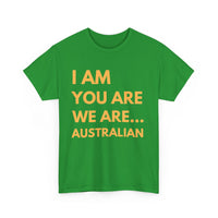 I Am, You Are, We Are Australian T-Shirt