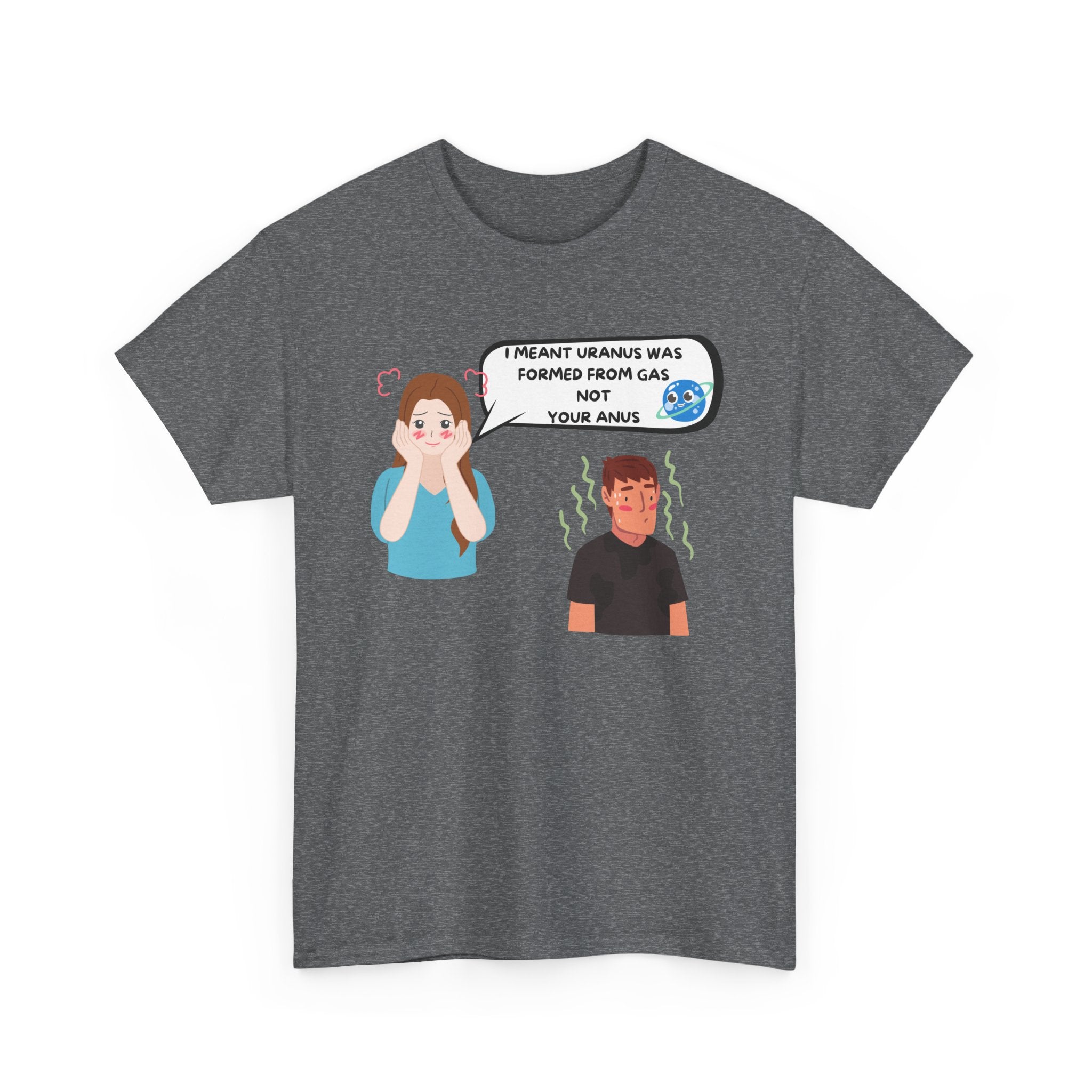 I Meant Uranus, Not Your Anus Funny T-Shirt