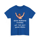 Good Morning Fuckers T-Shirt | Let The Shit Show Begin Tee