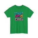 Street Art is Cool T-Shirt | Urban Style Tee