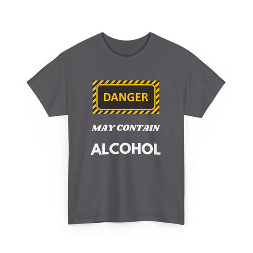 Danger May Contain Alcohol T-Shirt – Funny Drinking Tee