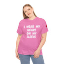 I Wear My Heart on My Sleeve Unisex T-Shirt