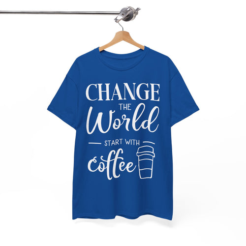 Change the World, Start with Coffee T-Shirt – Barista & Coffee Lover Workwear