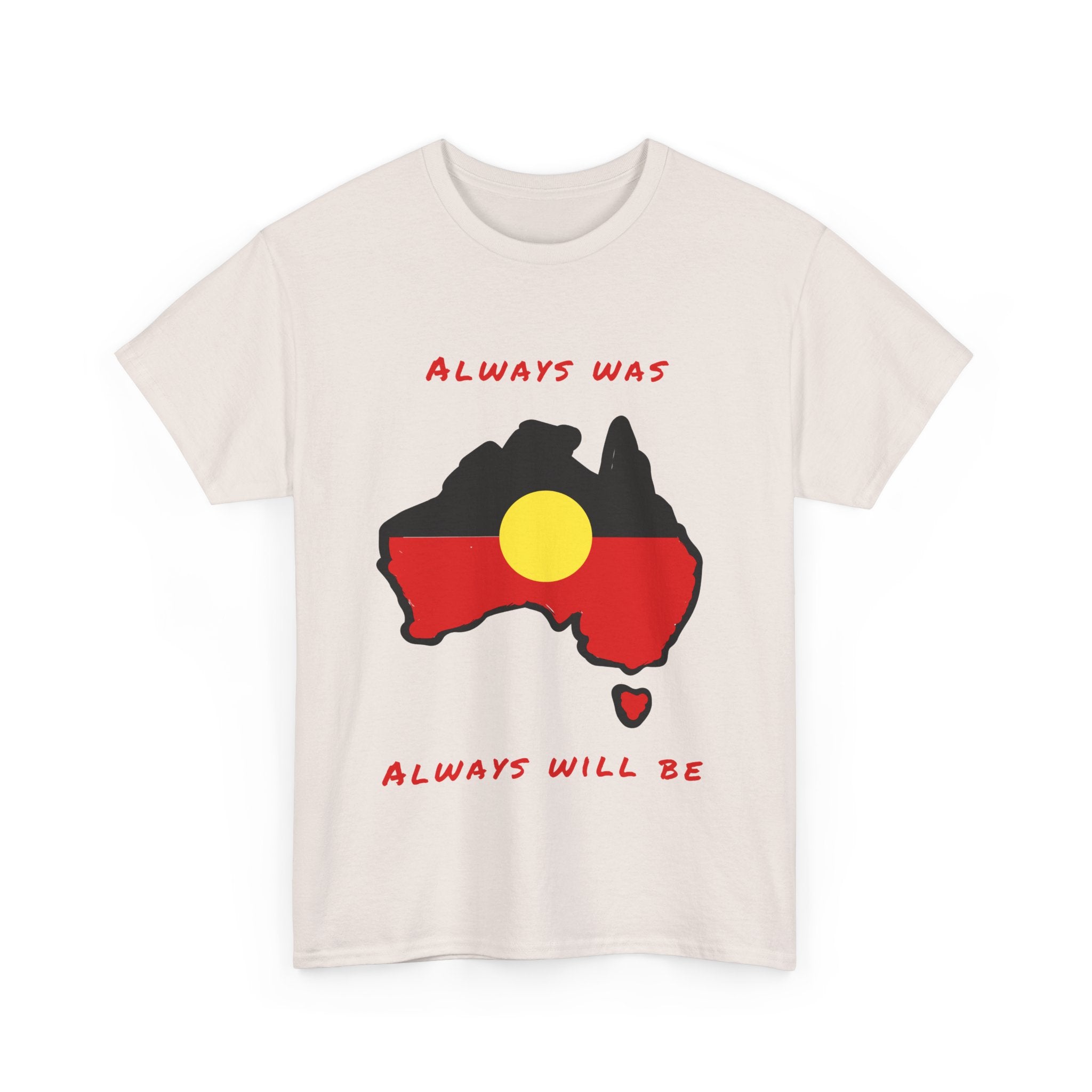 Always Was, Always Will Be T-Shirt | Indigenous Pride Design