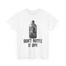Don’t Bottle It Up T-Shirt – Express Yourself 💬