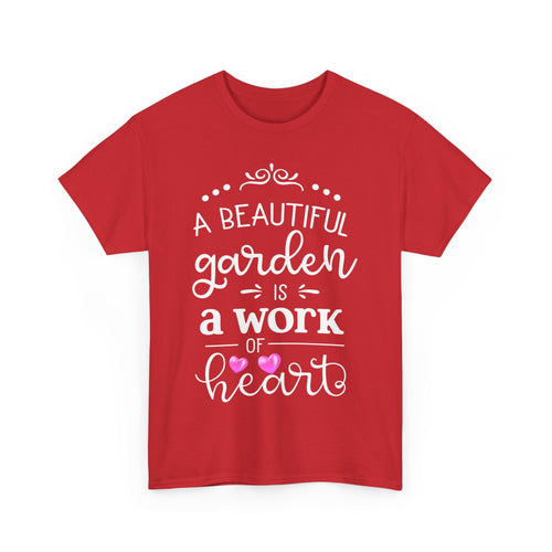 A Beautiful Garden T-Shirt – Work of Heart Gardening Tee