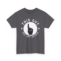 This Guy Has Just Retired, T-Shirt with Pointer Graphic