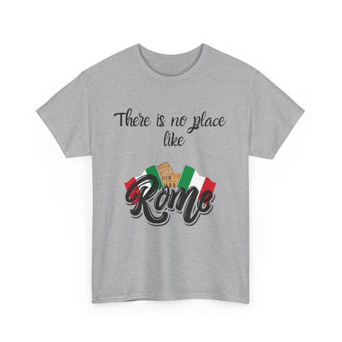There Is No Place Like Rome T-Shirt – Celebrate Your Love for Italy