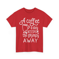 A Coffee a Day Keeps the Grumpy Away T-Shirt