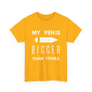 My Pen Is Bigger Than Yours – Funny & Cheeky T-Shirt