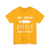 My Pen Is Bigger Than Yours – Funny & Cheeky T-Shirt