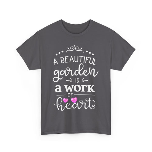A Beautiful Garden T-Shirt – Work of Heart Gardening Tee
