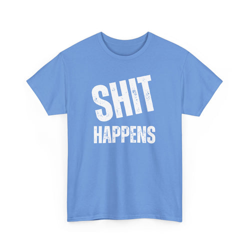 Shit Happens Funny T-Shirt | Bold Humour Tee