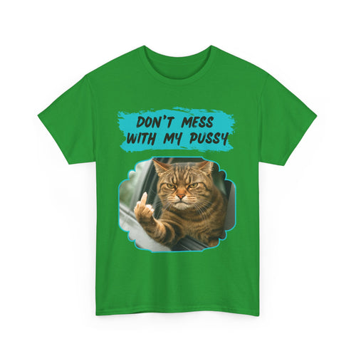 Don't Mess With My Pussy Angry Cat T-Shirt – Funny Aussie Attitude Tee