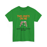 This One’s on Me T-Shirt – Funny Cocktail & Flirty Humor